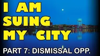 Albert Lea Tried to Dismiss My Case: Our Legal Opposition Explained (I&rsquo;m Suing My City | Part 7)