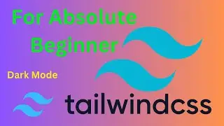 Tailwind CSS for Absolute Beginner || Learn Tailwind CSS || tailwindcss
