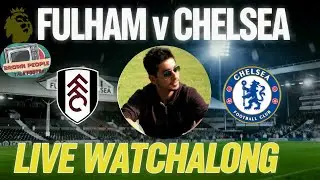 LIVE Watchalong Fulham vs Chelsea : London Derby! #chelsea #fulham #premierleague