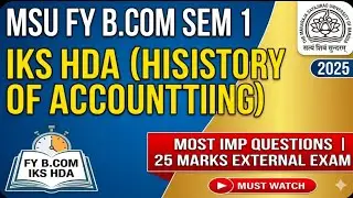 🛑 MSU FY B.Com Sem 1 IKS HDA- (History of Accounting) Most IMP Questions | 25 Marks External Exam
