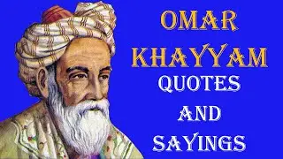 The Best Quotes and Sayings by Omar Khayyam