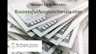 The Business Acumen of Successful Acupuncturists 4-3-2021 with TAA
