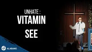 Unhate: Vitamin See by Ps. Paul || WIN Alabang