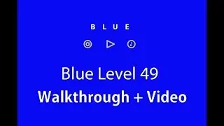 Blue Level 49 Walkthrough and Hints (Bart Bonte)