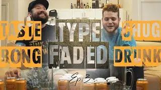 TYPE FADED Ep. 3 | Not Your Average Beer Review