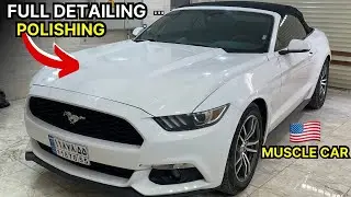 Full detailing & polishing the FORD MUSTANG 2015 | American Famous muscle car #fulldetailing