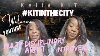 Welcome to my YouTube || Kelly Kit || Multi-disciplinary Artist || Introvert