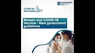 Women and COVID-19 Vaccine - New government guidelines