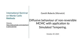 Monte Carlo Seminar| Gareth Roberts| Diffusive behavior of non-reversible MCMC| Oct 29,2024