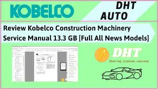 Review Kobelco Construction Machinery Service Manual 13.3 GB [Full All News Models] | dhtauto.com