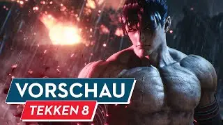 Tekken 8 Vorschau / Preview: Zur&uuml;ck an die Weltspitze