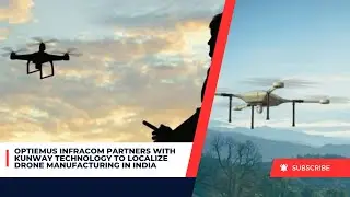 Optiemus Infracom Partners with KunWay Technology to Localize Drone Manufacturing in India