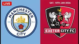 [LIVE] Manchester City vs Exeter City || MATCH COMMENTARY - FA CUP: Round 3