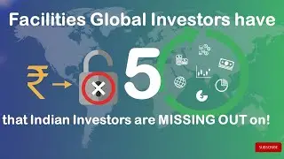 5 Facilities Global Investors have that Indian Investors are MISSING OUT on