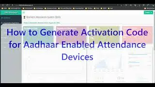 AEBAS - How to Generate Activation Code for Aadhaar Enabled Attendance Devices