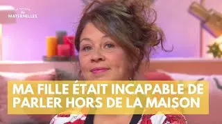 Ma fille était incapable de parler hors de la maison  - La Maison des maternelles #LMDM