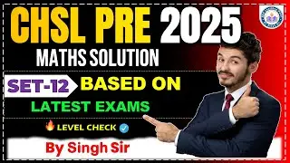 CHSL PRE 2025 Math PYQ | Set-12 | CHSL PYQ | SSC Learning Point by Singh Sir
