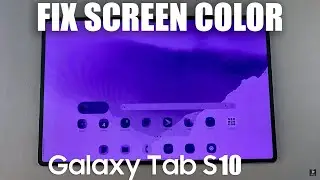 How To FIX Screen Color On Samsung Galaxy Tab S10 / S10 Ultra