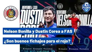 Nelson Bonilla y Dustin Corea a CD FAS - &iquest;Son buenos fichajes para el rojo?