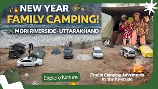 VLOG-53 Riverside Camping in Mori Uttarakhand | New Year with Family  Part-2 @campxadventure​