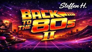 Steffen H. &ndash; Back to the 80s II ✨| 80s Synth Pop Album | Retro Vibes | German Pop 🌟🎹