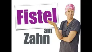 FISTEL am ZAHN: WAS ist das? WO kommt das her? Tipps vom ZAHNARZT
