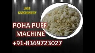 POHA PUFF MAKING MACHINE, CHURA ROASTER MACHINE, POHA ROASTER, POHA MACHINE +91-8369723027