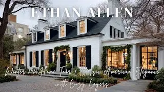 Экскурсия по домам от Ethan Allen, зима 2026: Классическая американская элегантность в сочетании ...