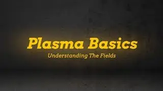 Plasma Physics Basics - Understanding The Fields