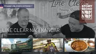 Penang Unlocked | Episode 7: Line Clear Nasi Kandar