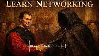 Learn Networking: How to Build Powerful Connections the Machiavellian Way