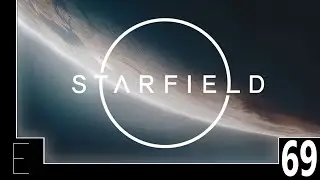 Let's Play Starfield (Blind) Part 69 - Nice