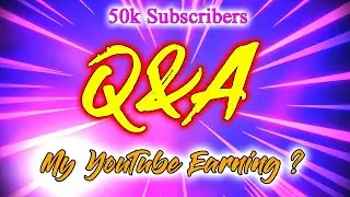 Face Reveal ?? 50k Special Q&A Video !!