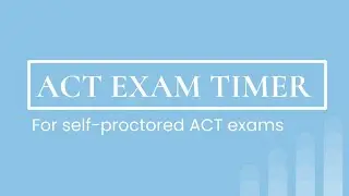 Full ACT Practice Test Timer: Pacing Made Easy! 🎯