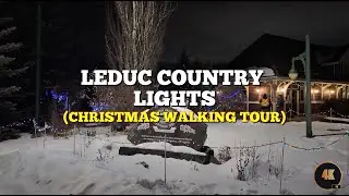 Leduc Country Lights - Christmas Walking Tour (4K)