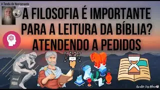 2658. Professor, a Filosofia é importante para a leitura da Bíblia? Atendendo a pedidos