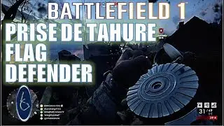 Battlefield 1: &lrm;Prise De Tahure Flag Defender(Gameplay Only)