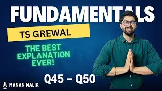 FUNDAMENTALS | Q45, Q46, Q47, Q48, Q49, Q50 | ACCOUNTS | CLASS 12 | TS GREWAL | 2024