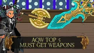 AQW Top 5 Must Get Weapons 2019