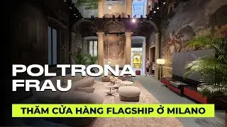 THĂM POLTRONA FRAU flagship store in Via Manzoni, Milano