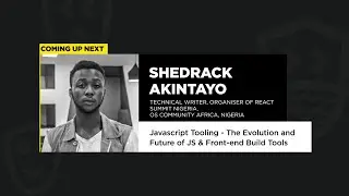 Javascript Tooling - The Evolution and Future of JS & Front-end Build Tools - Shedrack Akintayo