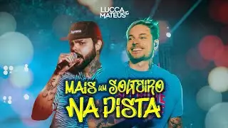 Lucca e Mateus - Mais Um Solteiro Na Pista (As antigas do Jorge & Mateus)