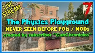 Testing Subscriber's Custom POIs & Mods 👷 Phys1cs Playground (7 Days To Die)