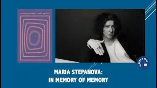 Maria Stepanova: In Memory of Memory