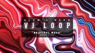 Glow Neon VJ Loop &ndash;Abstract Psychedelic (feat. Beatiful Mess By Jeremy Black)