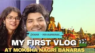 My First Vlog At Moksha Nagri Banaras 