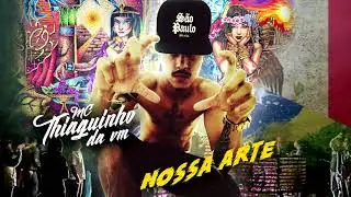 MC Thiaguinho da VM-  Nossa Arte (DJ Hyago)