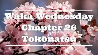 Waka Wednesday Chapter 26 Tokonatsu