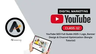 YouTube SEO Full Guide 2025  Logo, Banner Design & Channel Optimization (Bangla Tutorial)