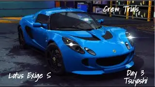 NFS No Limits Crew Trials Lotus Exige S - Day 3 (Tsuyoshi)